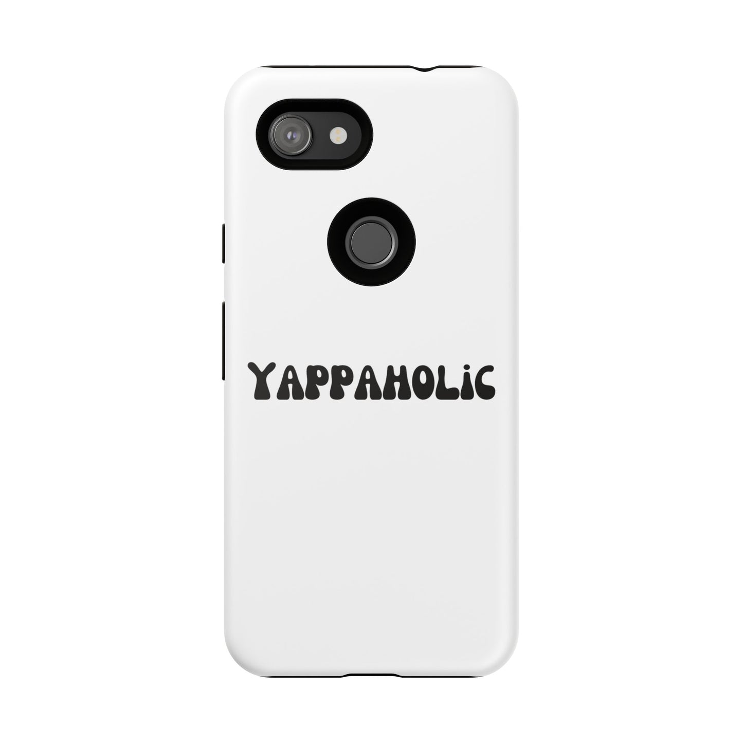 Yappaholic Phone Case - Fun, Durable, Unique Phone Accessory, Perfect Gift for Friends and Family, Great for Daily Use