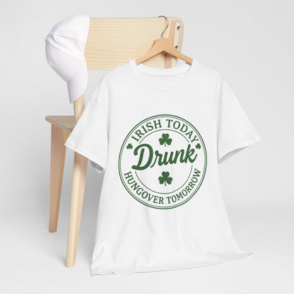 Irish Today Drunk, Hungover Tomorrow