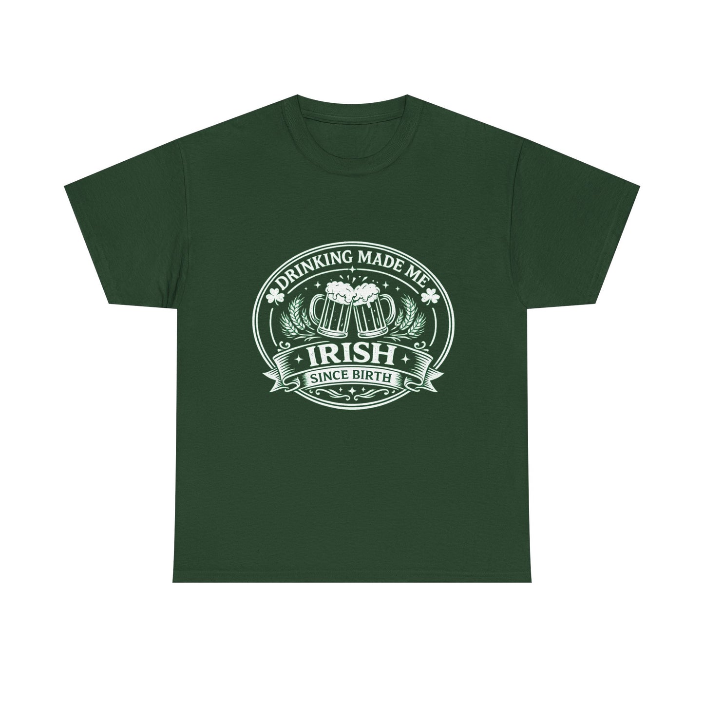 Irish Drinking Tee — "Drinking Made Me Irish" St. Patrick’s Day T-Shirt
