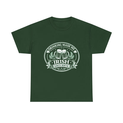 Irish Drinking Tee — "Drinking Made Me Irish" St. Patrick’s Day T-Shirt