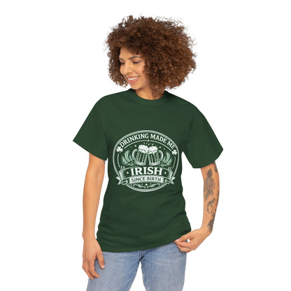 Irish Drinking Tee — "Drinking Made Me Irish" St. Patrick’s Day T-Shirt