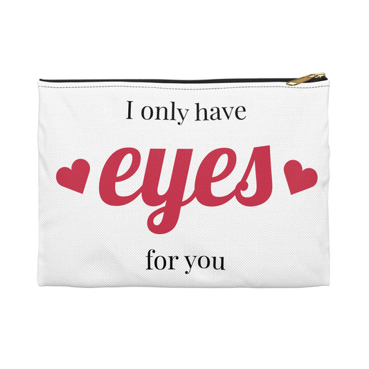 Romantic Accessory Pouch - "I Only Have Eyes for You" Cute Makeup Bag, Travel Organizer, Gift for Girlfriend, Fiance, Wife