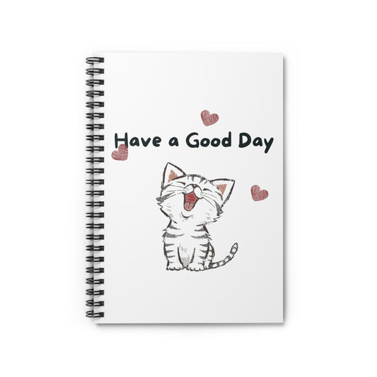 Cute Cat Spiral Notebook - Have a Good Day, Journal, Stationery, Gift for Cat Lovers, Back to School, Daily Planner