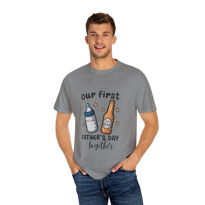 Our First Father's Day Together Unisex Garment-Dyed T-Shirt