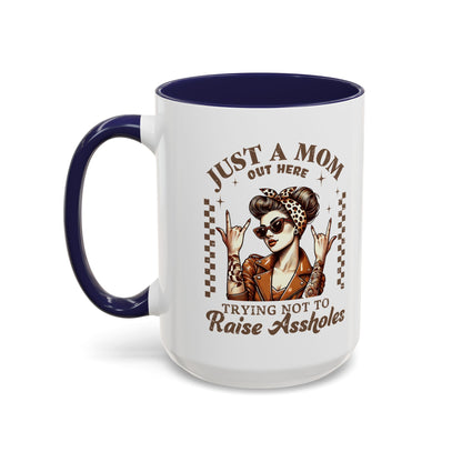 Funny Mom Coffee Mug - Just a Mom Trying Not to Raise Assholes