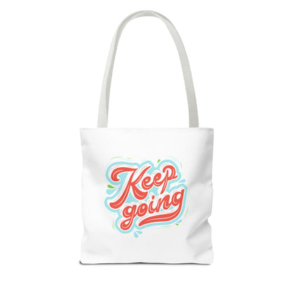 Motivational Tote Bag - Keep Going - Inspirational Gift, Reusable Shopping Bag, Gym Tote, Beach Bag, Everyday Purse