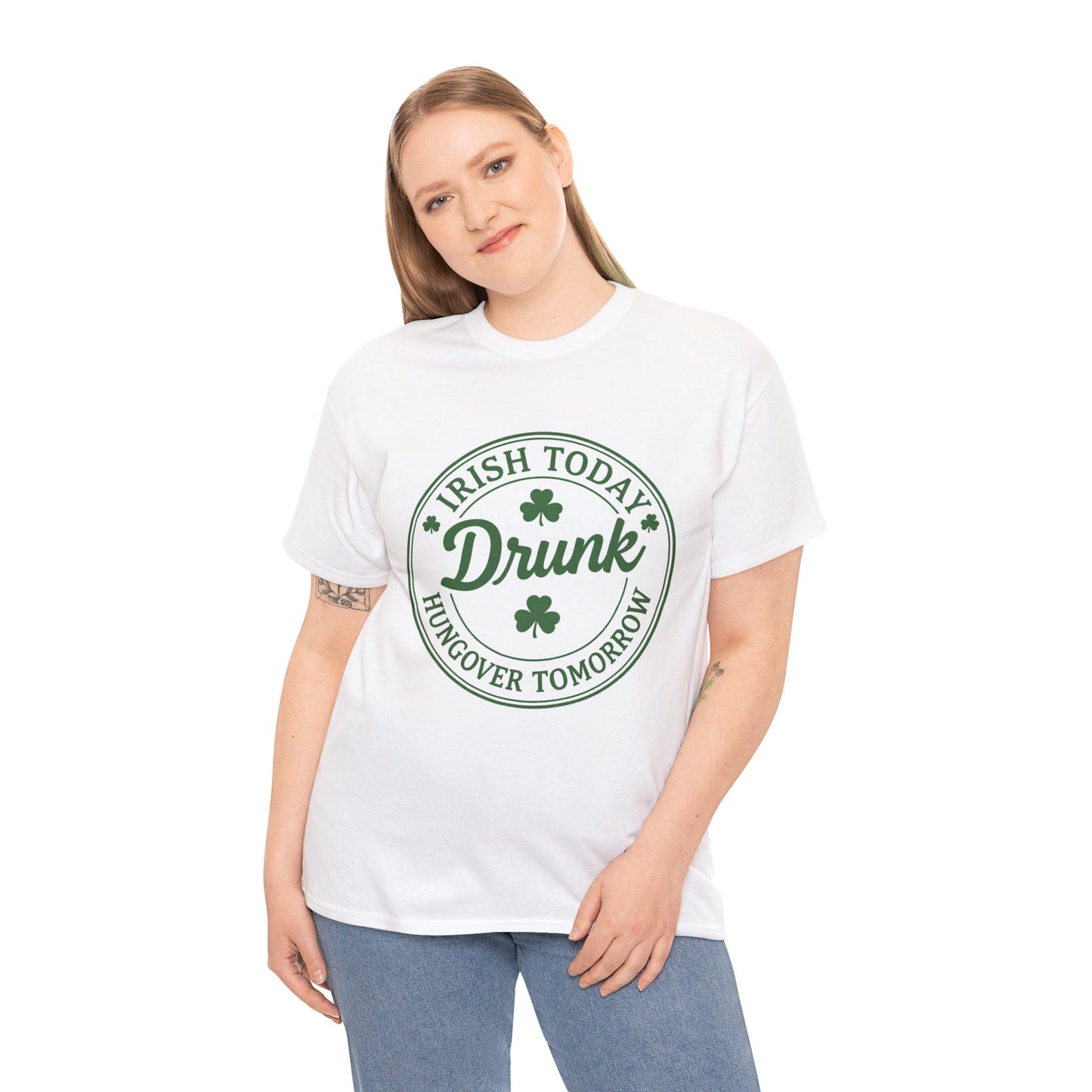 Irish Today Drunk, Hungover Tomorrow