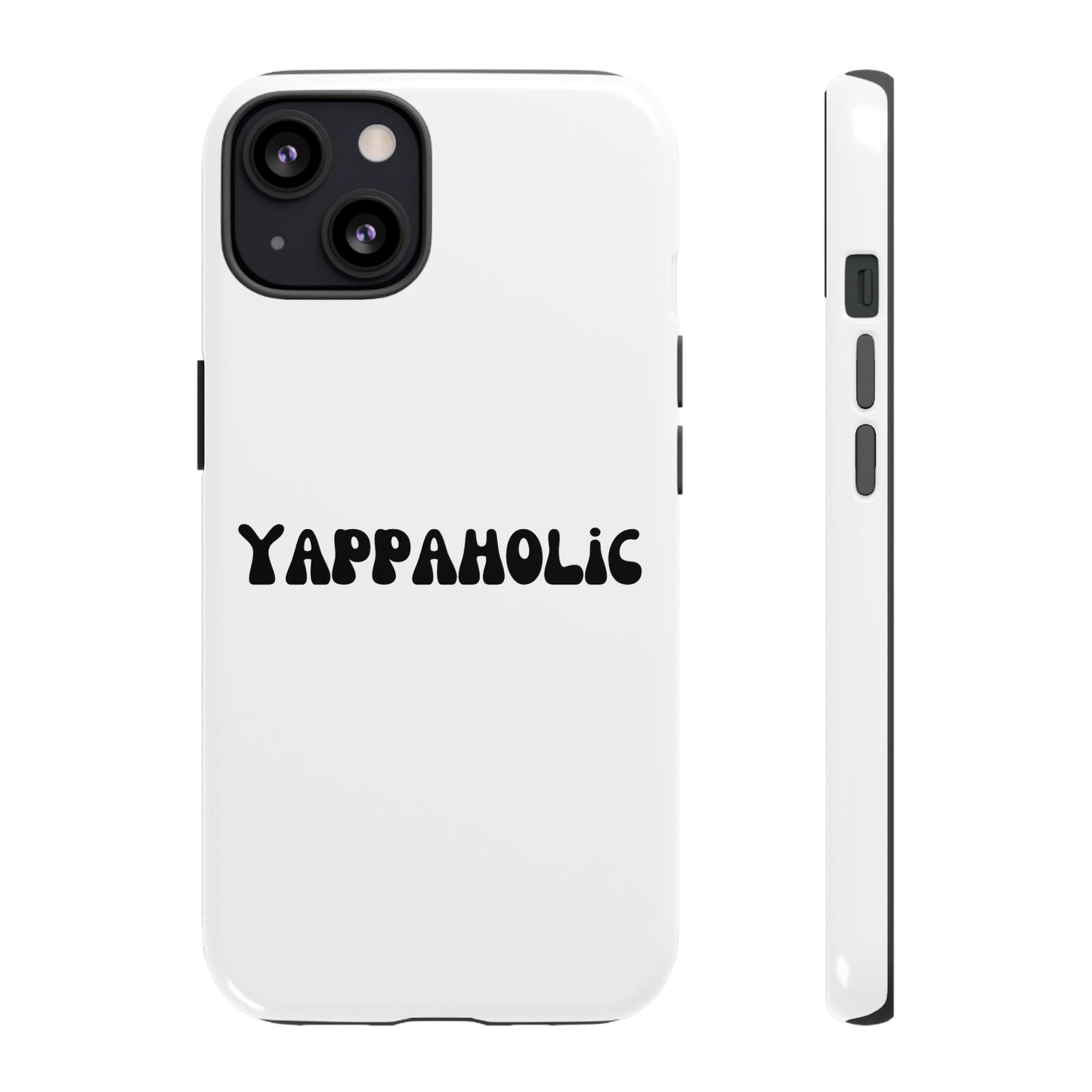 Yappaholic Phone Case - Fun, Durable, Unique Phone Accessory, Perfect Gift for Friends and Family, Great for Daily Use