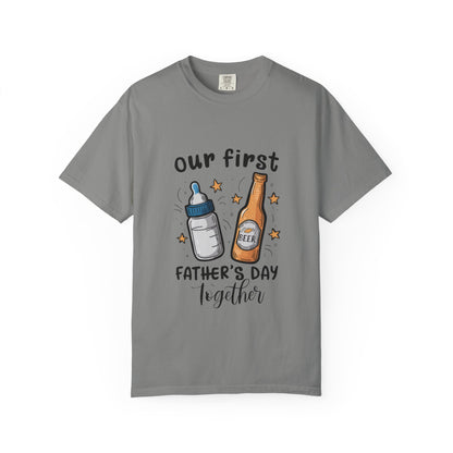 Our First Father's Day Together Unisex Garment-Dyed T-Shirt