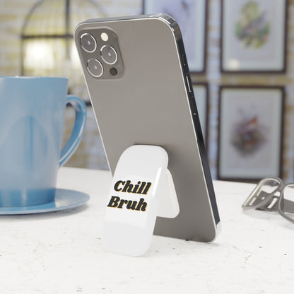 Chill Bruh Phone Grip - Funny Click-On Holder for Smartphones and Tablet, Secure Hand Grip