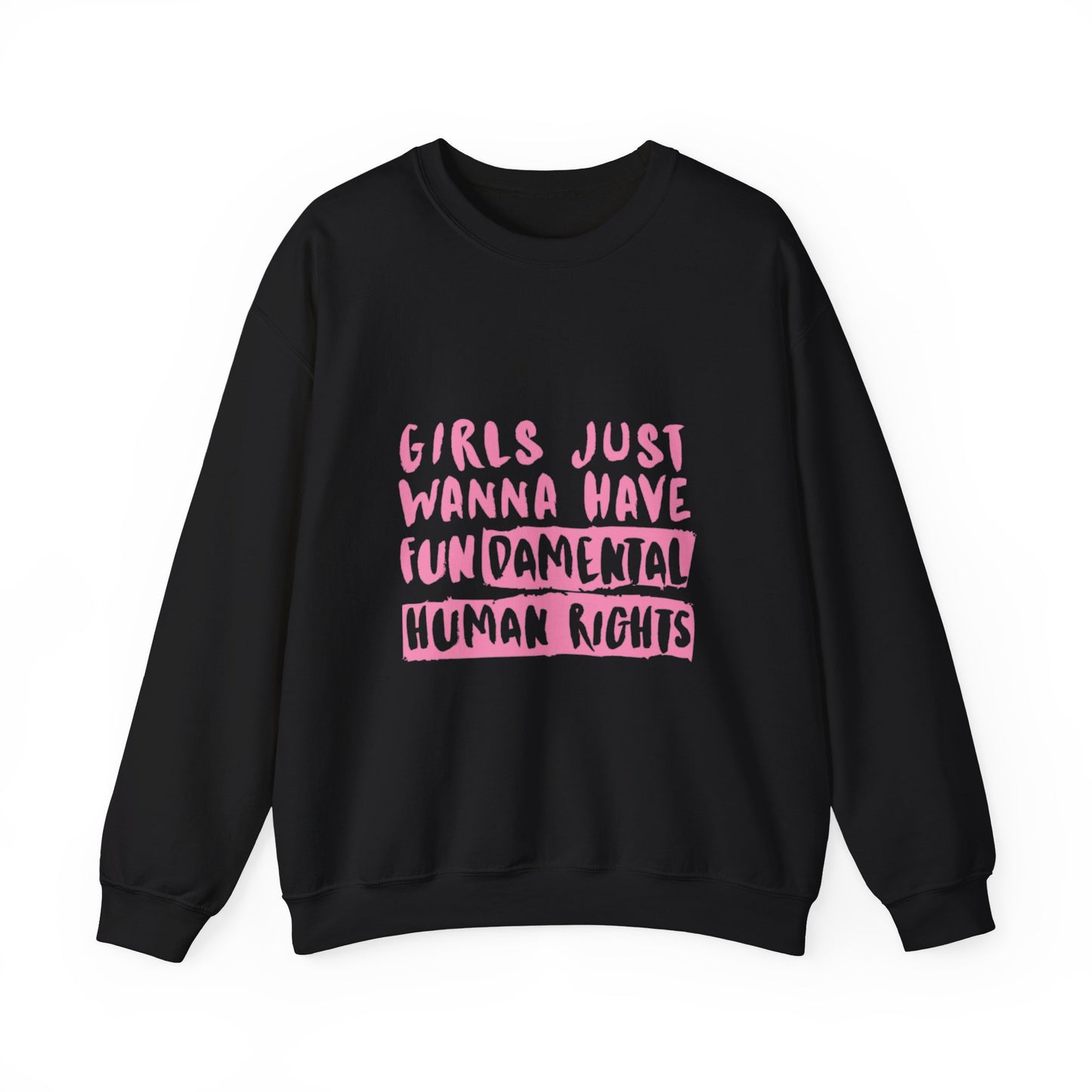 Girls Just Wanna Have Fundamental Human Rights Sweatshirt, Feminist Crewneck, Gender Equality Gift, Unisex Fashion, Social Justice Apparel