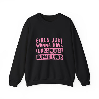 Girls Just Wanna Have Fundamental Human Rights Sweatshirt, Feminist Crewneck, Gender Equality Gift, Unisex Fashion, Social Justice Apparel