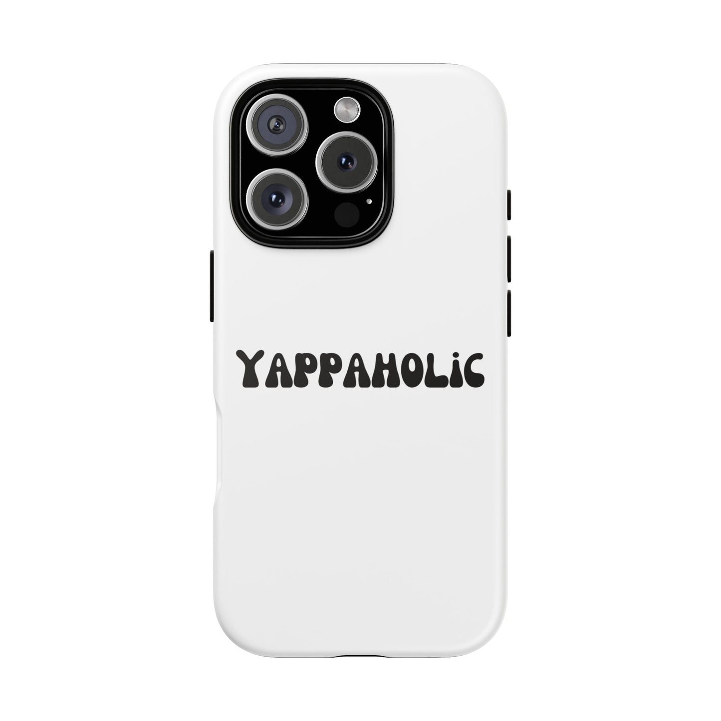 Yappaholic Phone Case - Fun, Durable, Unique Phone Accessory, Perfect Gift for Friends and Family, Great for Daily Use