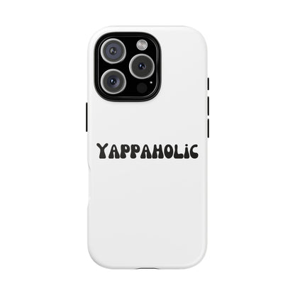 Yappaholic Phone Case - Fun, Durable, Unique Phone Accessory, Perfect Gift for Friends and Family, Great for Daily Use