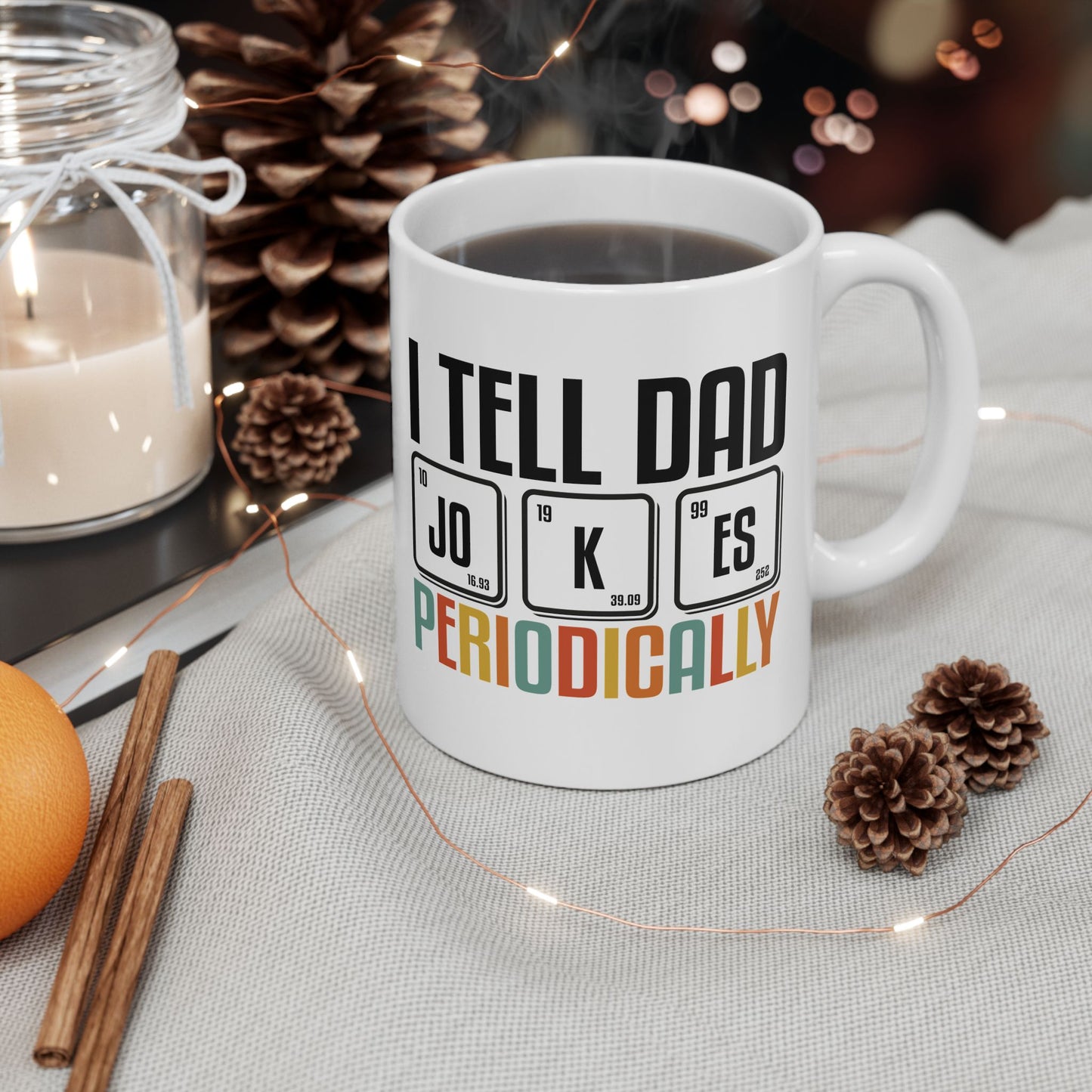 Funny Dad Mug - I Tell Dad Jokes Periodically