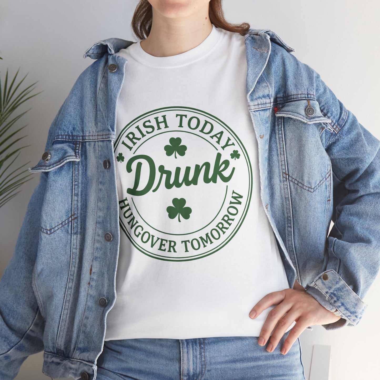 Irish Today Drunk, Hungover Tomorrow