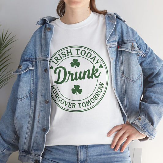 Irish Today Drunk, Hungover Tomorrow St. Patrick's Day Graphic Tee