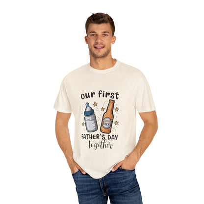 Our First Father's Day Together Unisex Garment-Dyed T-Shirt