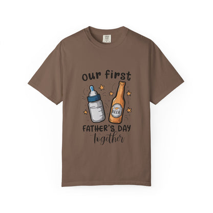 Our First Father's Day Together Unisex Garment-Dyed T-Shirt