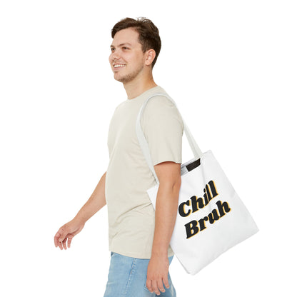 Chill Bruh Tote Bag, Casual Statement Bag, Perfect for Grocery Shopping, Beach Days, Gifts for Friends, Everyday Use