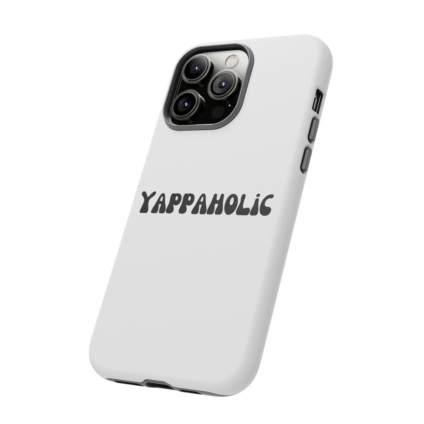 Yappaholic Phone Case - Fun, Durable, Unique Phone Accessory, Perfect Gift for Friends and Family, Great for Daily Use