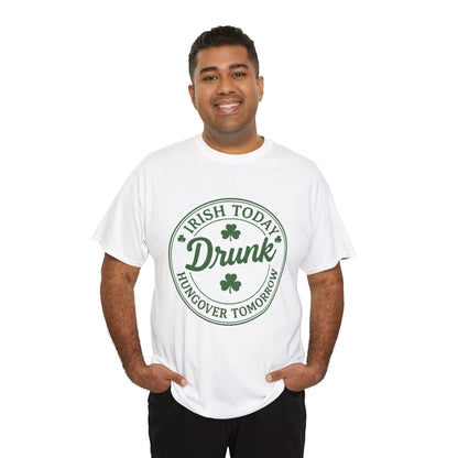 Irish Today Drunk, Hungover Tomorrow