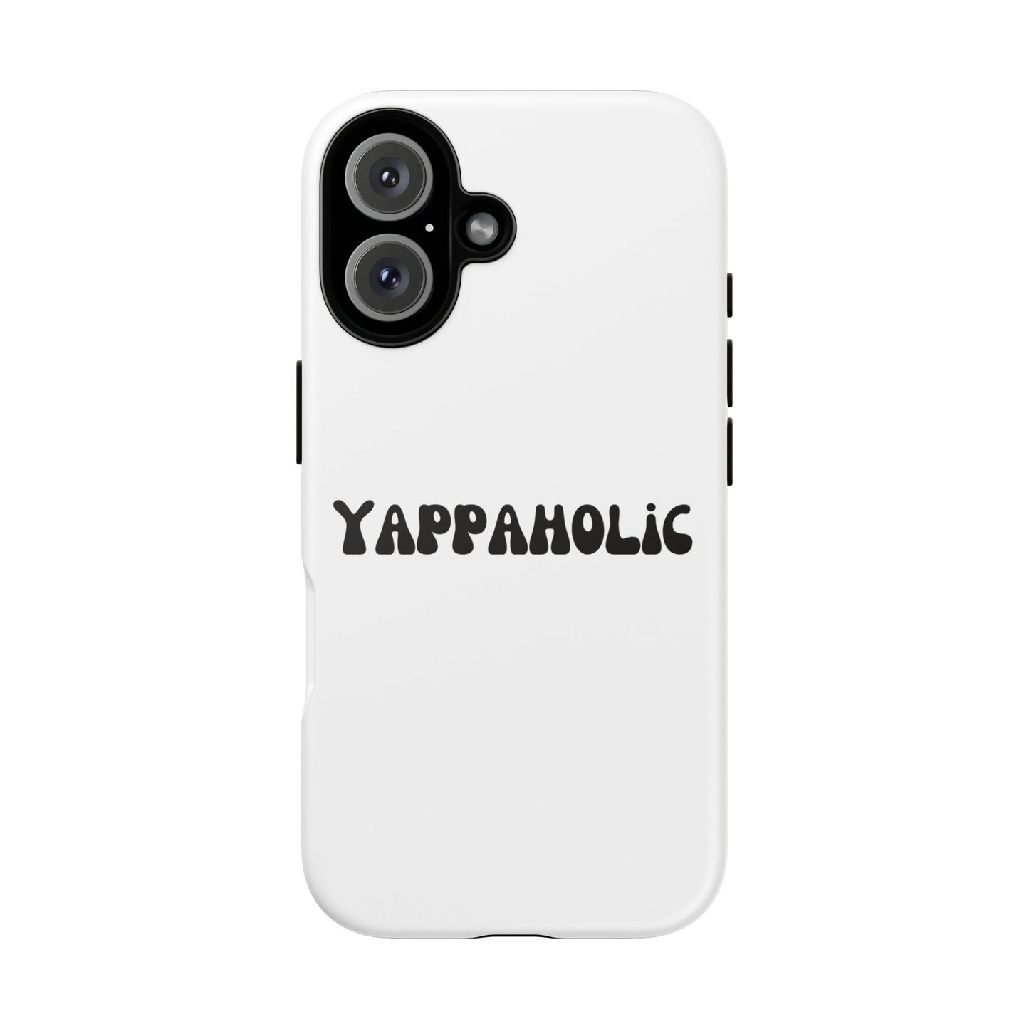Yappaholic Phone Case - Fun, Durable, Unique Phone Accessory, Perfect Gift for Friends and Family, Great for Daily Use
