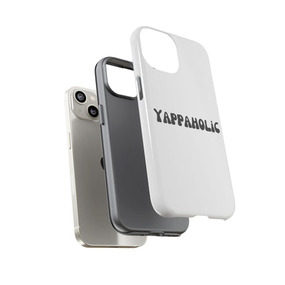 Yappaholic Phone Case - Fun, Durable, Unique Phone Accessory, Perfect Gift for Friends and Family, Great for Daily Use