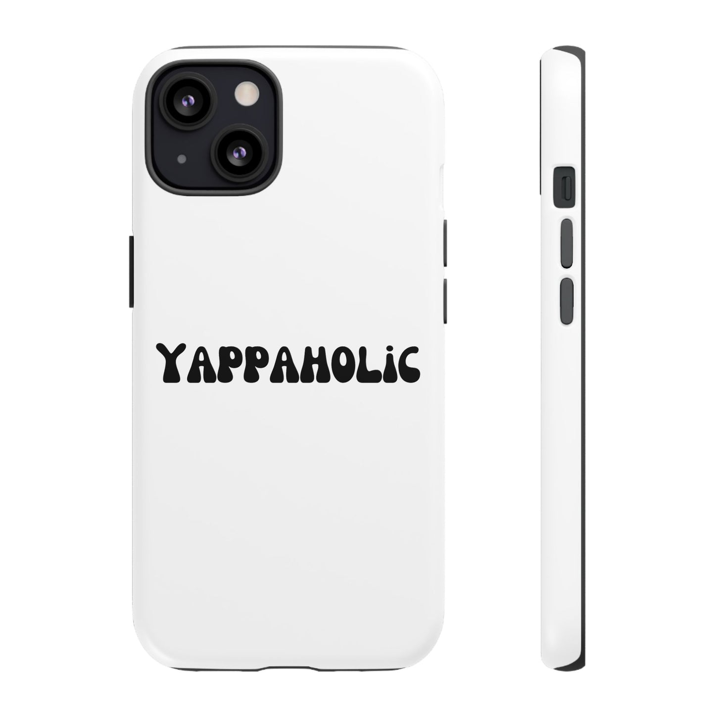Yappaholic Phone Case - Fun, Durable, Unique Phone Accessory, Perfect Gift for Friends and Family, Great for Daily Use