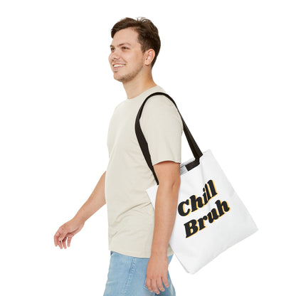 Chill Bruh Tote Bag, Casual Statement Bag, Perfect for Grocery Shopping, Beach Days, Gifts for Friends, Everyday Use