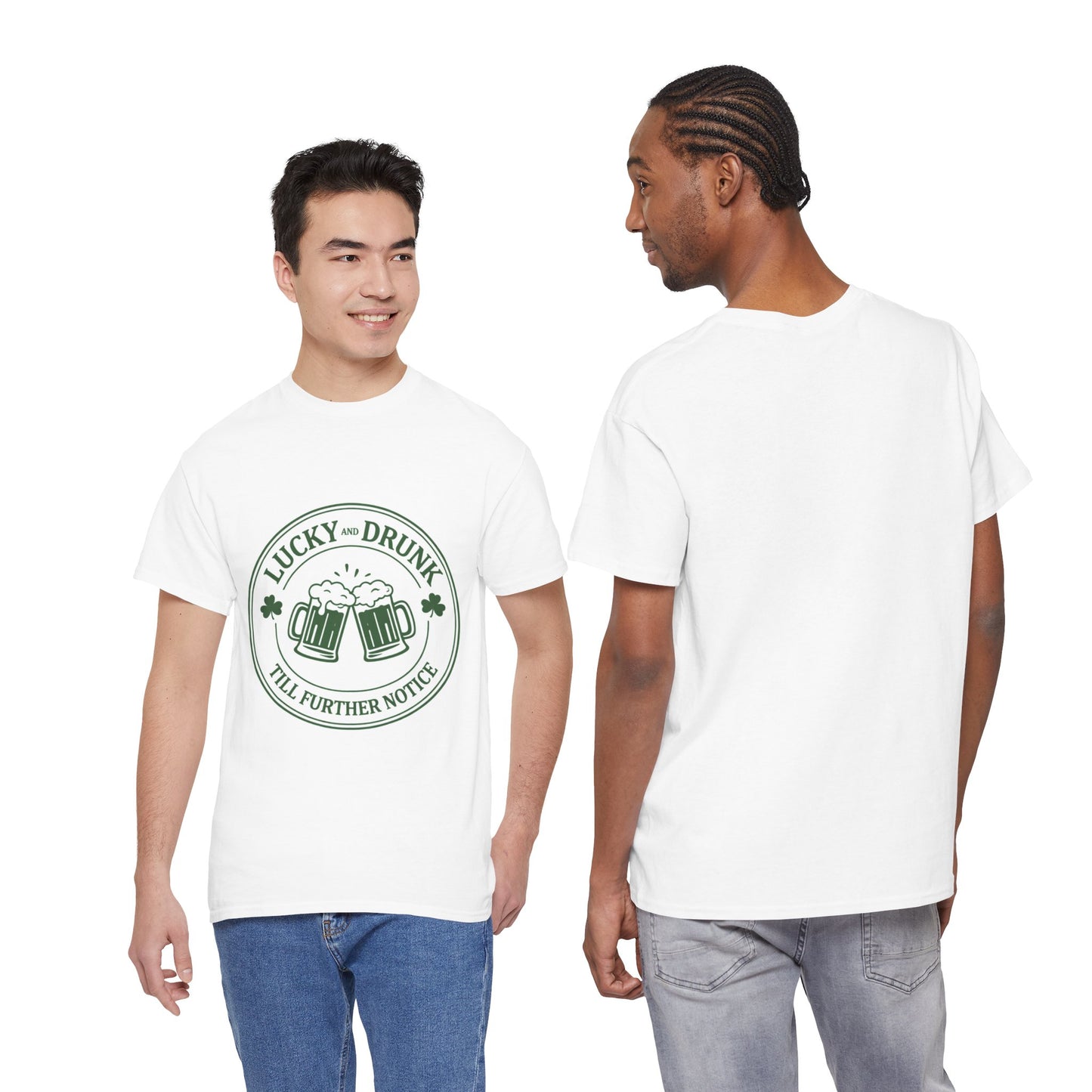 T-Shirt — "Lucky and Drunk Till Further Notice" St. Patrick's Day Beer Tee
