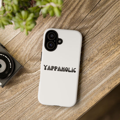 Yappaholic Phone Case - Fun, Durable, Unique Phone Accessory, Perfect Gift for Friends and Family, Great for Daily Use