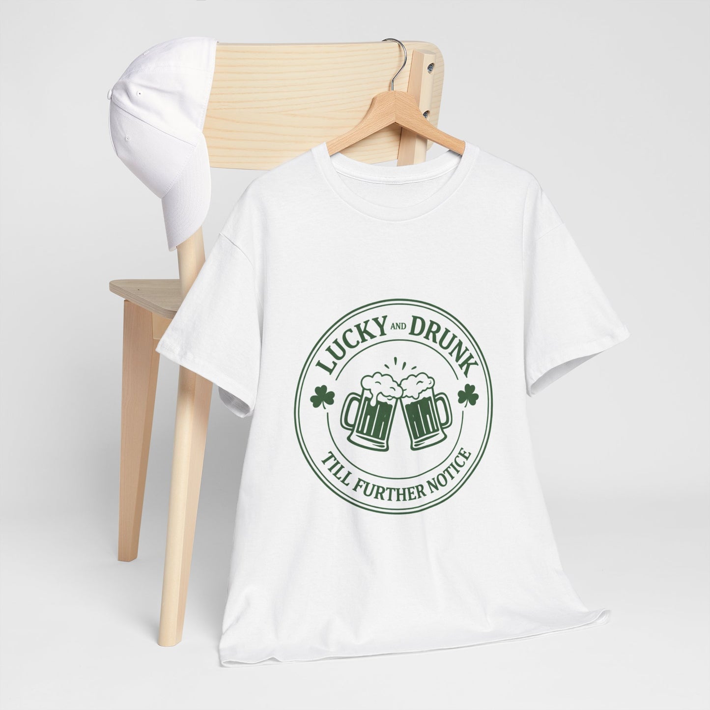 T-Shirt — "Lucky and Drunk Till Further Notice" St. Patrick's Day Beer Tee