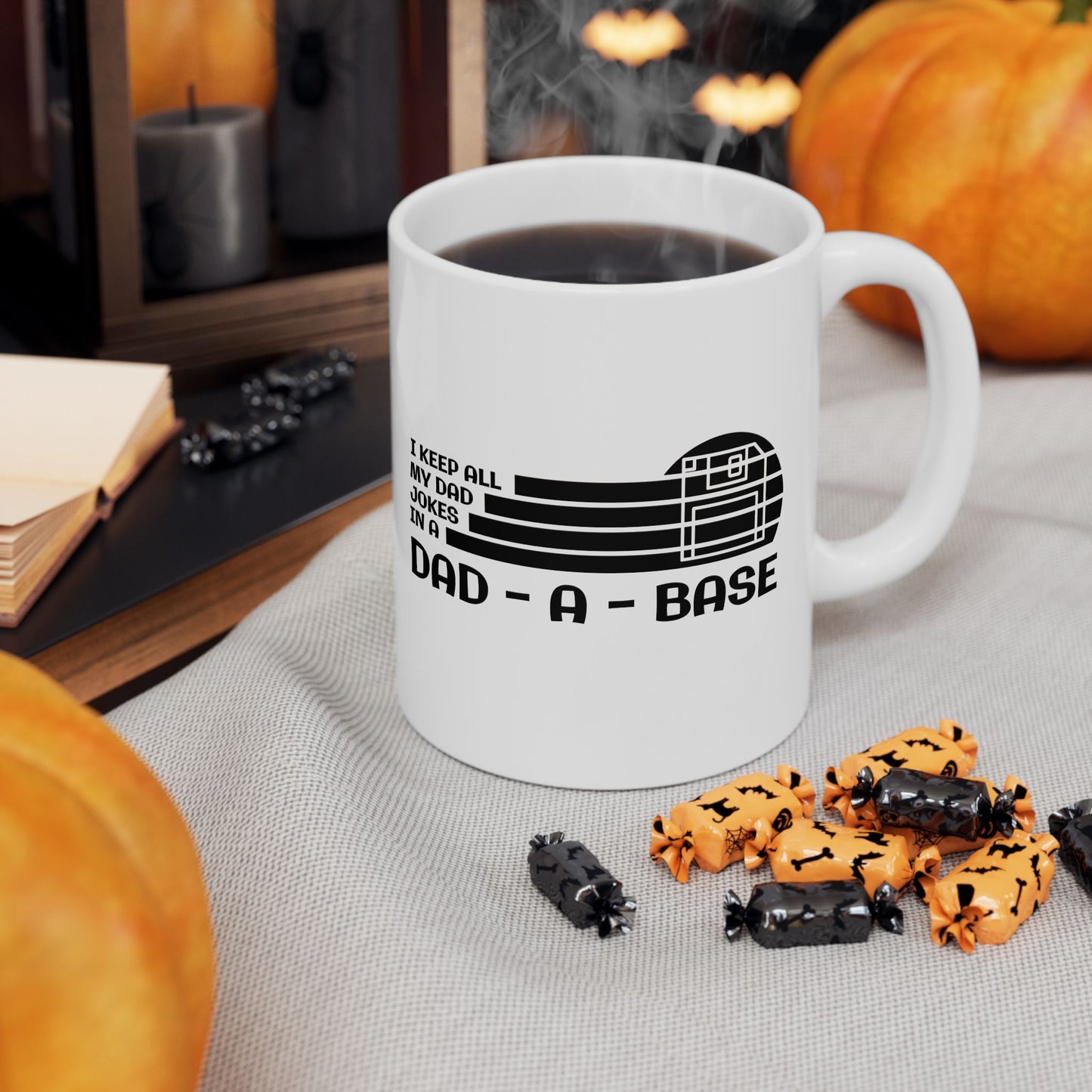 I Keep All My Dad Jokes in a Dad Base Mug