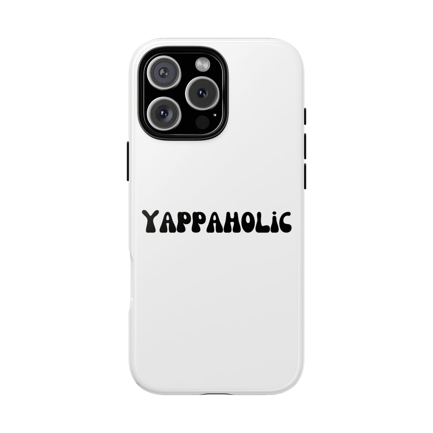 Yappaholic Phone Case - Fun, Durable, Unique Phone Accessory, Perfect Gift for Friends and Family, Great for Daily Use
