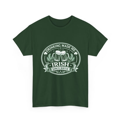 Irish Drinking Tee — "Drinking Made Me Irish" St. Patrick’s Day T-Shirt