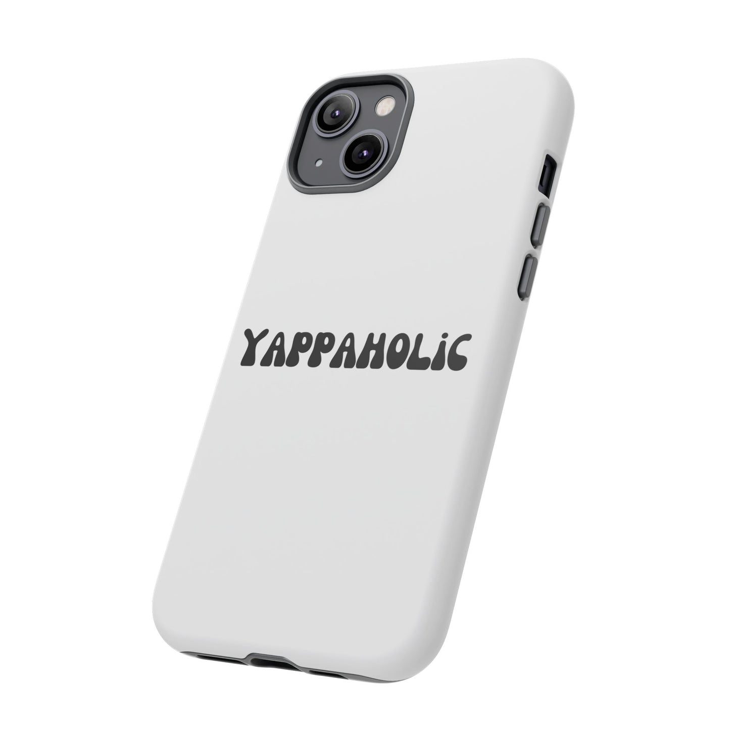 Yappaholic Phone Case - Fun, Durable, Unique Phone Accessory, Perfect Gift for Friends and Family, Great for Daily Use