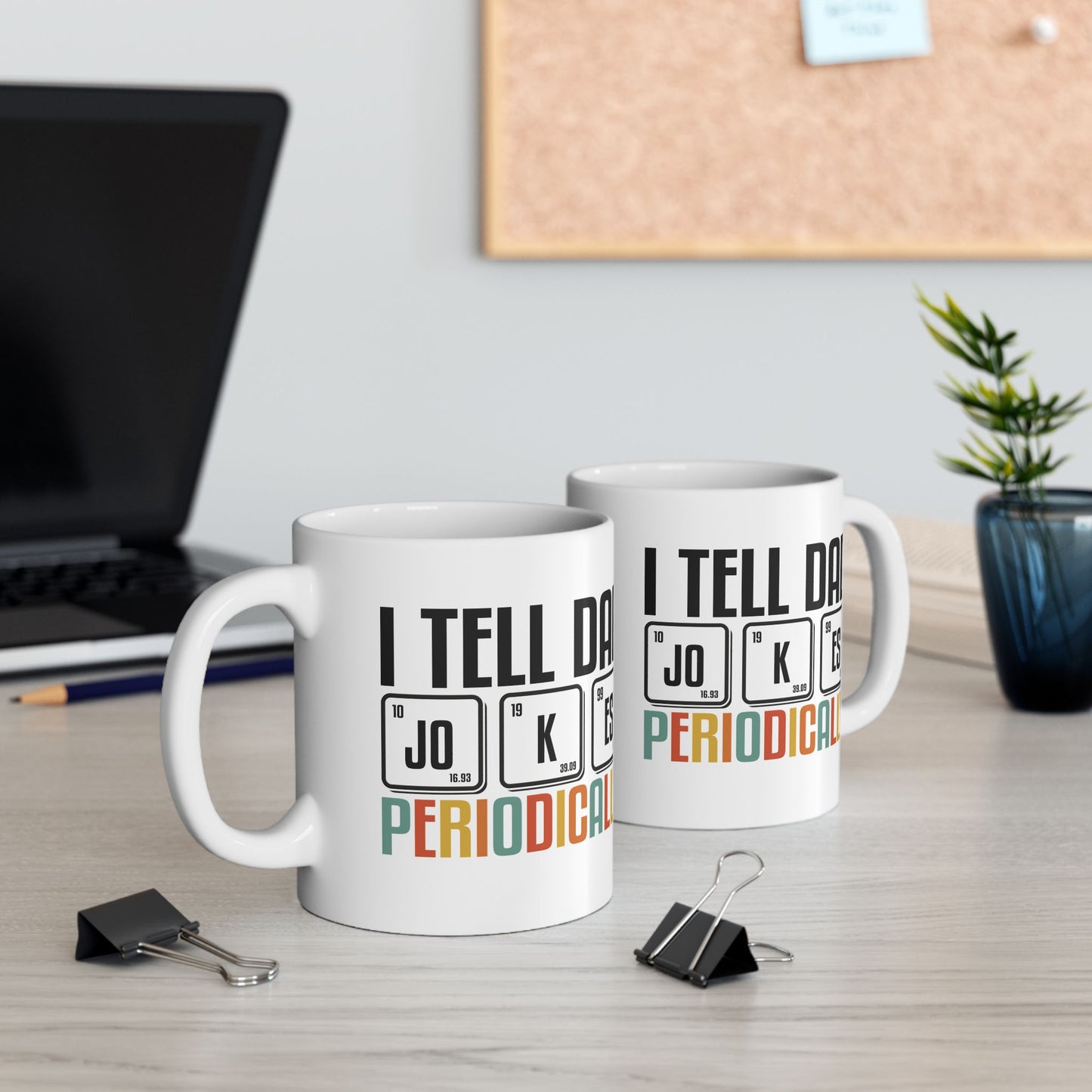 Funny Dad Mug - I Tell Dad Jokes Periodically