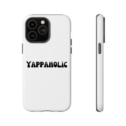 Yappaholic Phone Case - Fun, Durable, Unique Phone Accessory, Perfect Gift for Friends and Family, Great for Daily Use