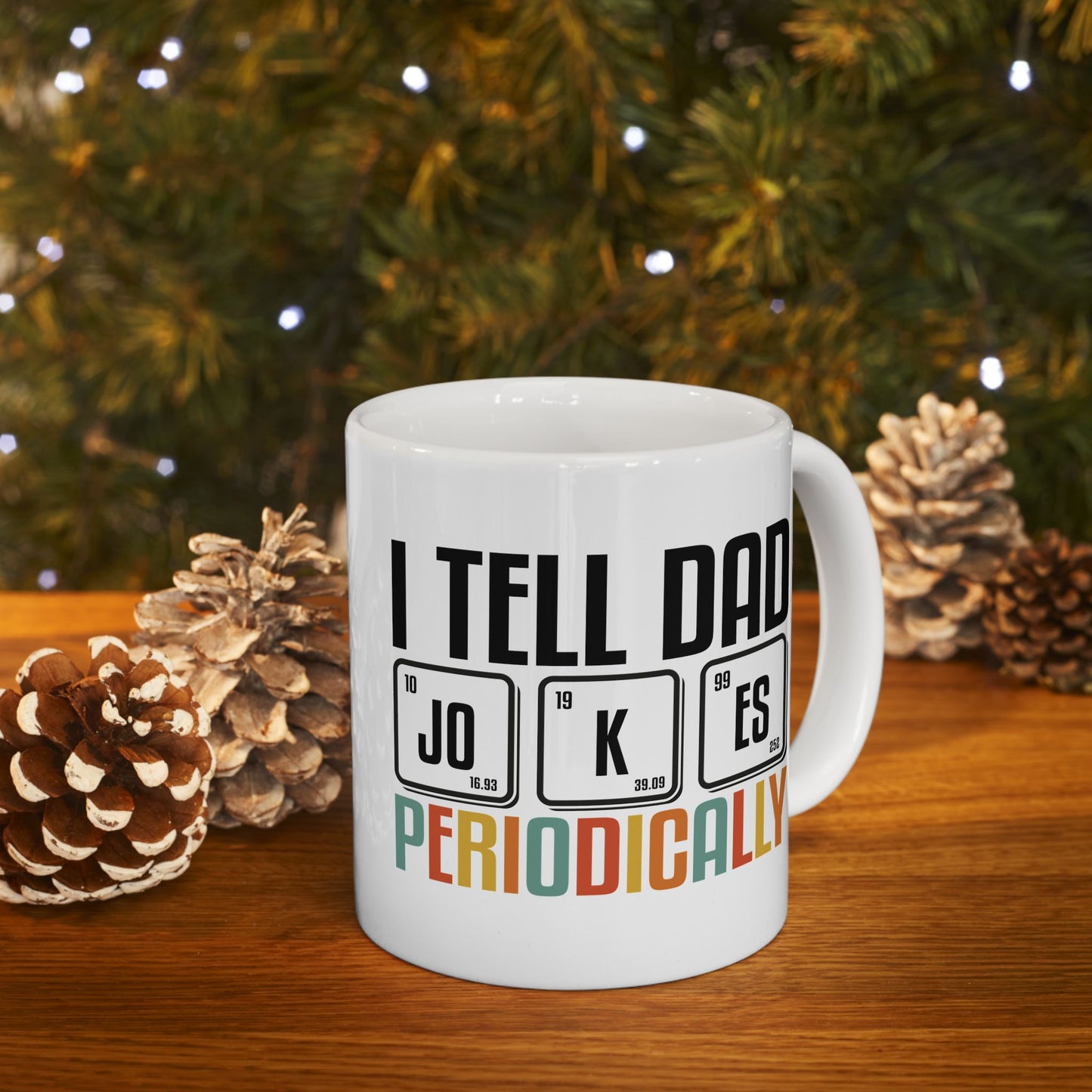 Funny Dad Mug - I Tell Dad Jokes Periodically