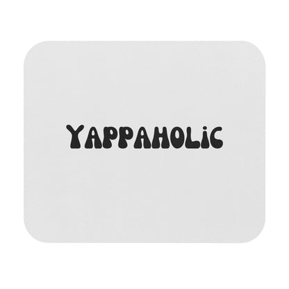 Yappaholic Mouse Pad - Fun Office Decor, Gift for Tech Lovers, Gamer Accessory, Unique Desk Supplies, Work from Home Must-Have