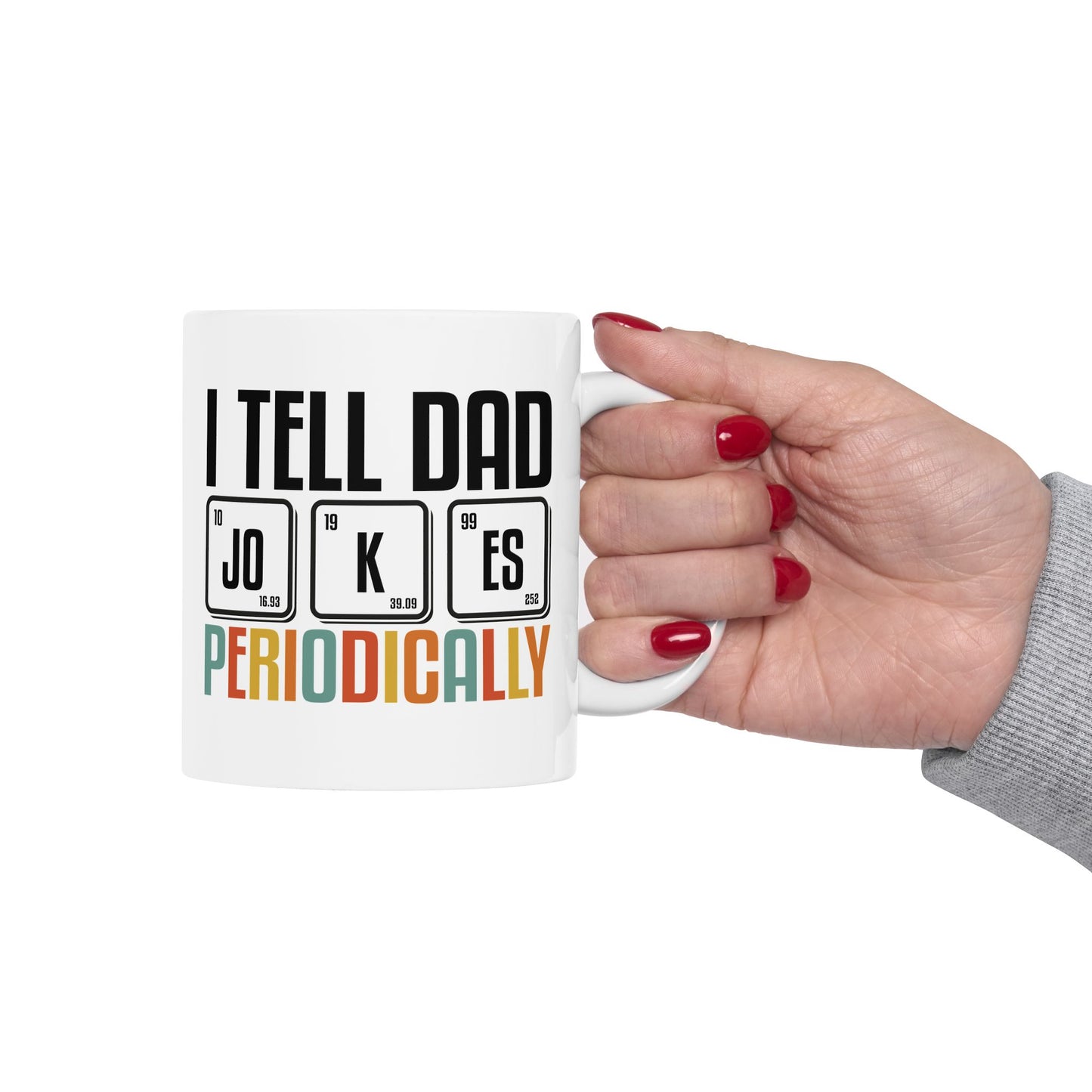 Funny Dad Mug - I Tell Dad Jokes Periodically
