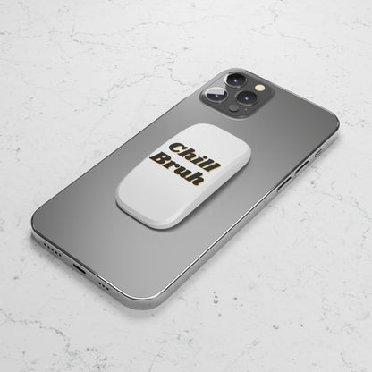Chill Bruh Phone Grip - Funny Click-On Holder for Smartphones and Tablet, Secure Hand Grip