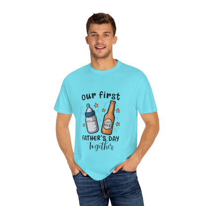 Our First Father's Day Together Unisex Garment-Dyed T-Shirt