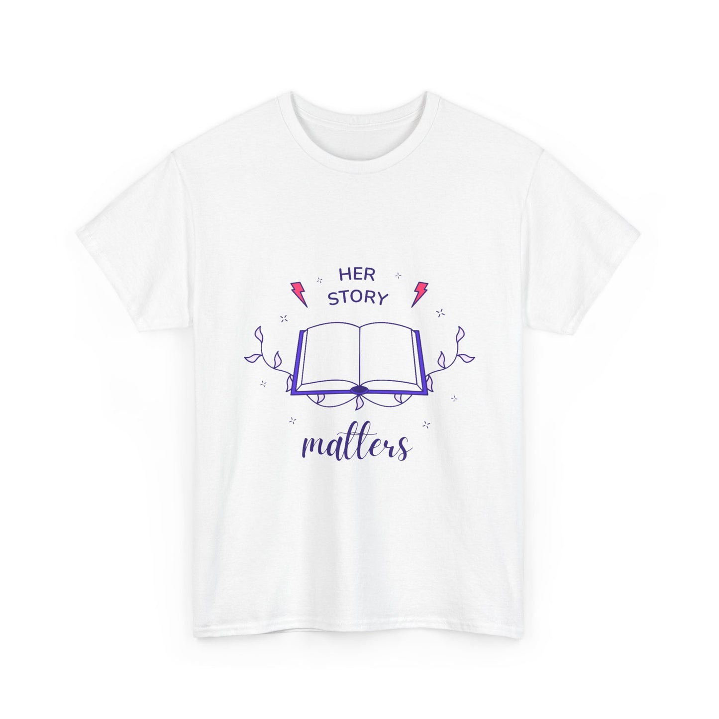 Her Story Matters Unisex Heavy Cotton Tee, Empowerment Shirt, Feminist Tee, Gift for Readers, Inspirational Quote T-Shirt