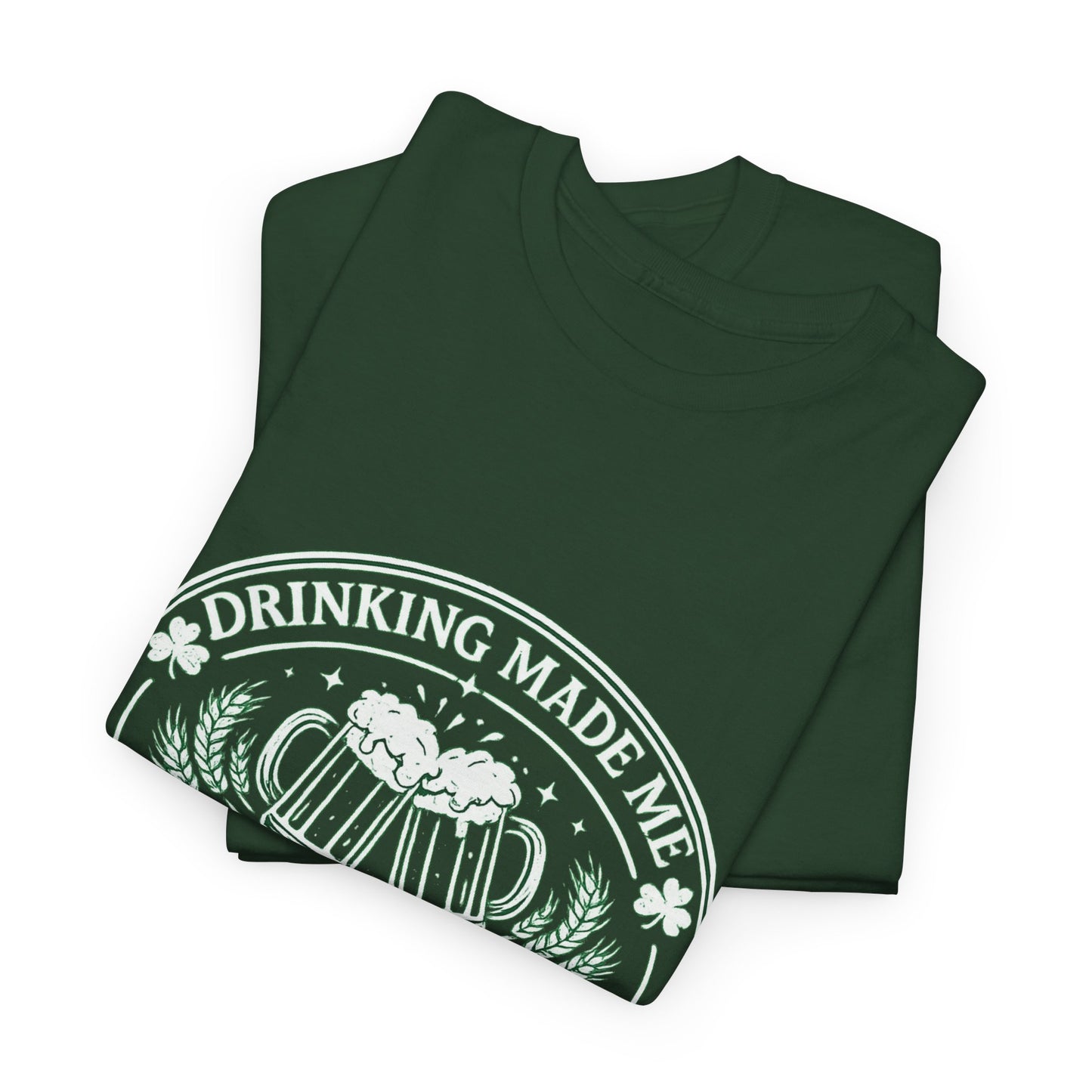 Irish Drinking Tee — "Drinking Made Me Irish" St. Patrick’s Day T-Shirt