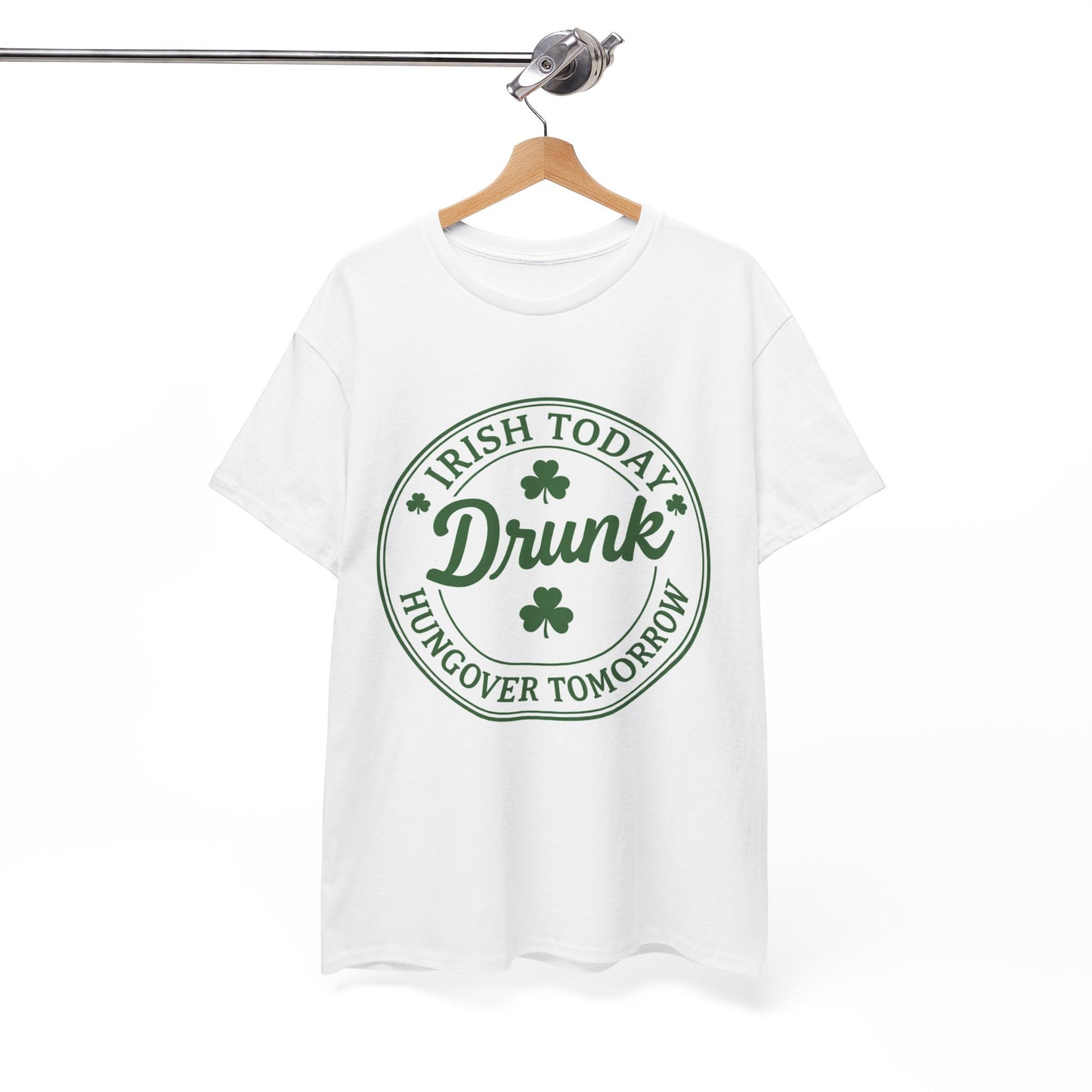 Irish Today Drunk, Hungover Tomorrow