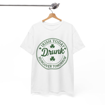 Irish Today Drunk, Hungover Tomorrow