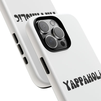 Yappaholic Phone Case - Fun, Durable, Unique Phone Accessory, Perfect Gift for Friends and Family, Great for Daily Use