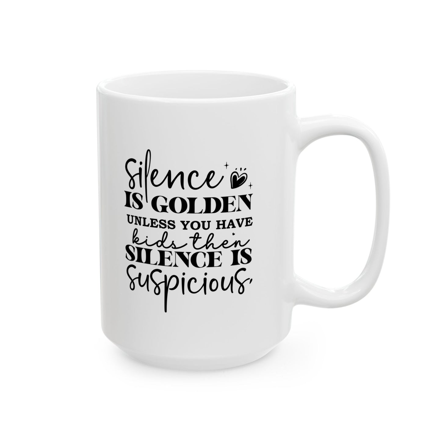"Silence is Golden" Funny Mom Mug - Inspirational Coffee Cup